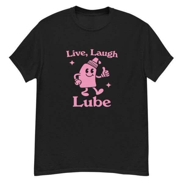Live Laugh Lube T-Shirt - Image 3