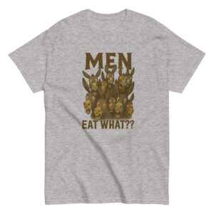 Men Eat What T-Shirt