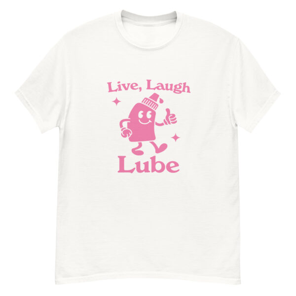 Live Laugh Lube T-Shirt