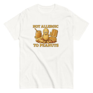 Not Allergic to Peanuts T-Shirt