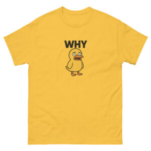 Why T-Shirt