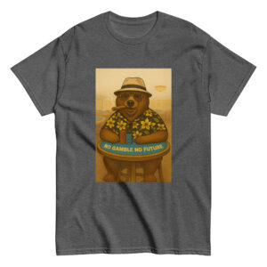 No Gamble No Future Bear