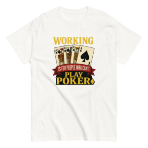 Working Poker T-Shirt